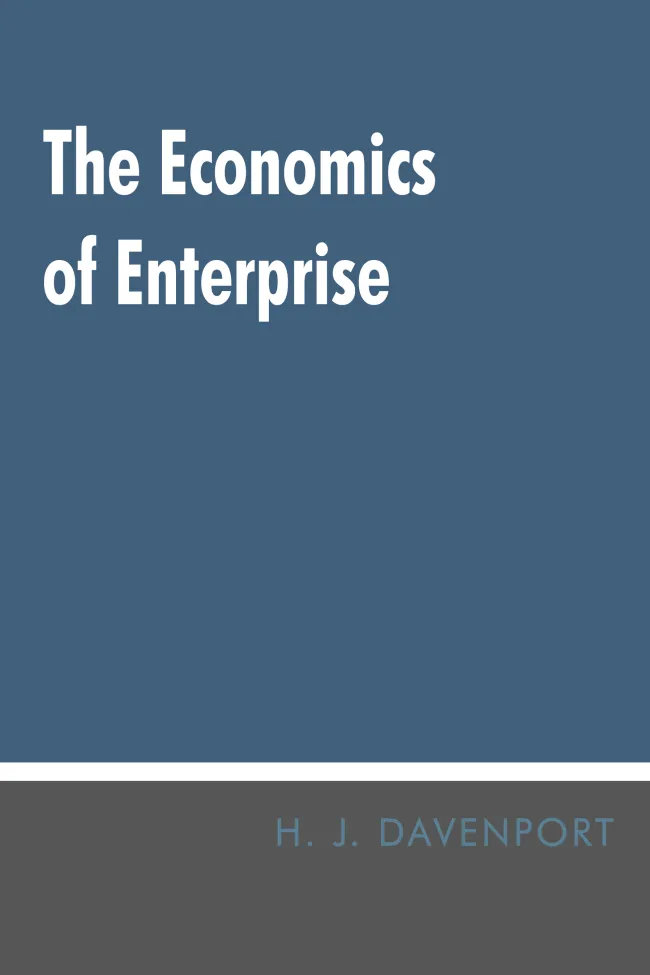 The Economics of Enterprise by H.J. Davenport